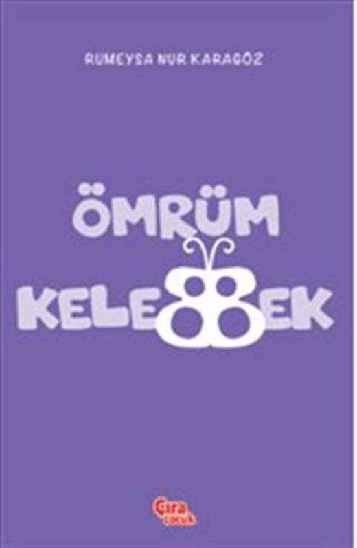 Ömrüm Kelebek | Çıra Çocuk Yayınları (Ciltsiz)