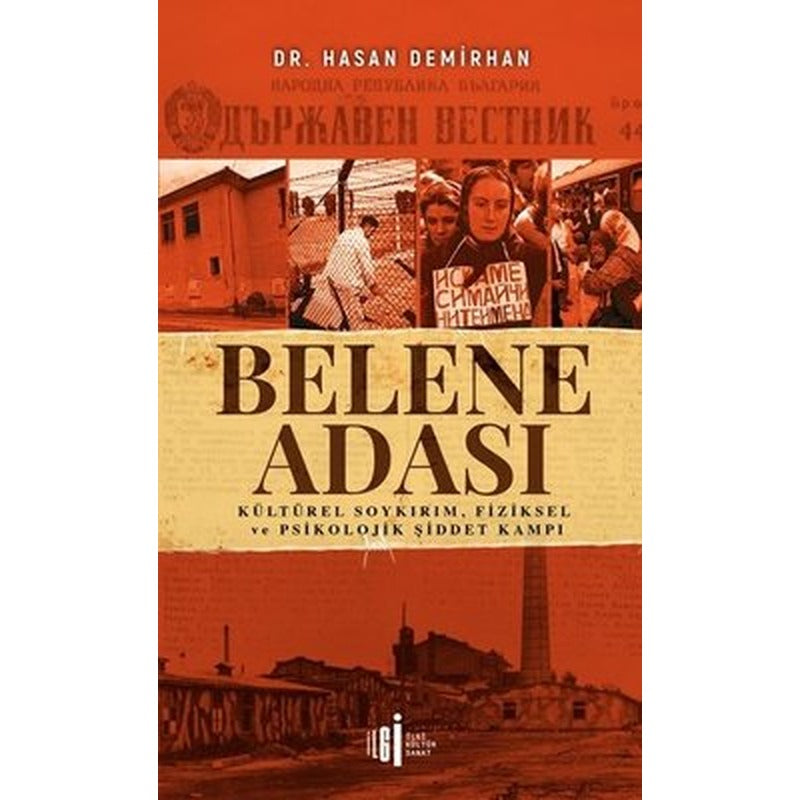 Belene Adası: Kültürel Soykırım-Fiziksel ve Psikolojik Şiddet Kampı | İlgi Kültür Yayınları