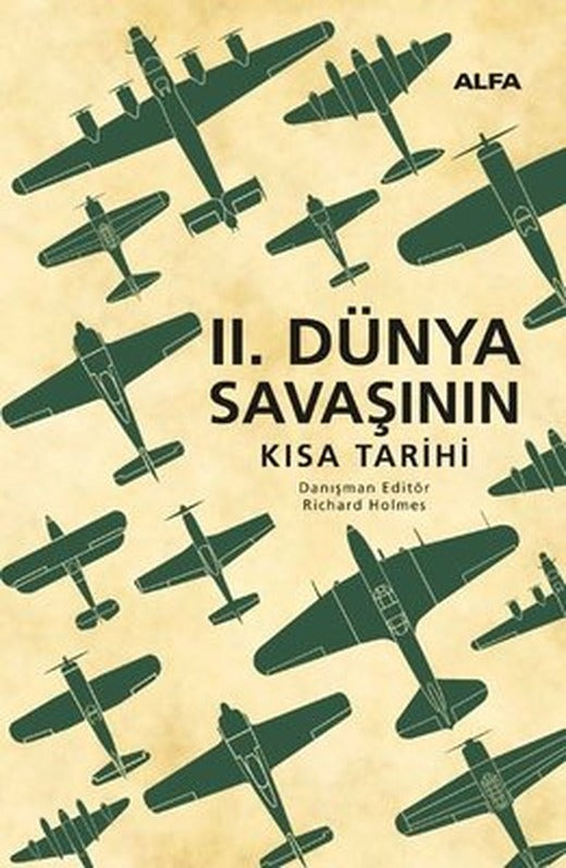 İkinci Dünya Savaşının Kısa Tarihi | Alfa Yayınları