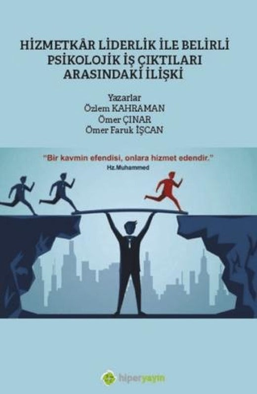 Hizmetkar Liderlik ile Belirli Psikolojik İş Çıktıları Arasındaki İlişki | Hiperlink Yayınları (Ciltsiz)