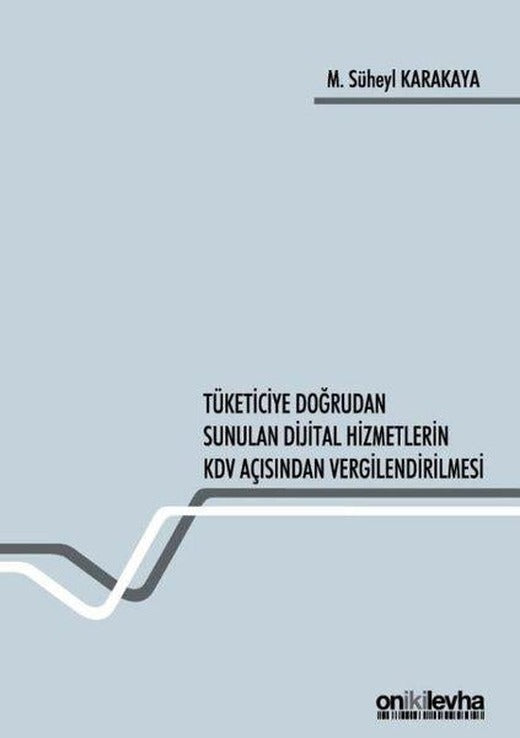 Tüketiciye Doğrudan Sunulan Dijital Hizmetlerin KDV Açısından Vergilendirilmesi | On İki Levha Yayıncılık (İnce Kapak)
