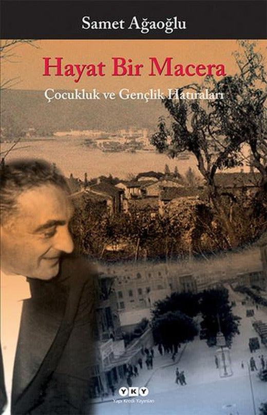 Hayat Bir Macera - Çocukluk ve Gençlik Hatıraları | Yapı Kredi Yayınları (e-Kitap)