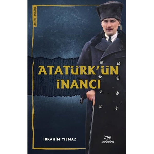 Atatürk'ün İnancı | Elhamra (İnce Kapak)