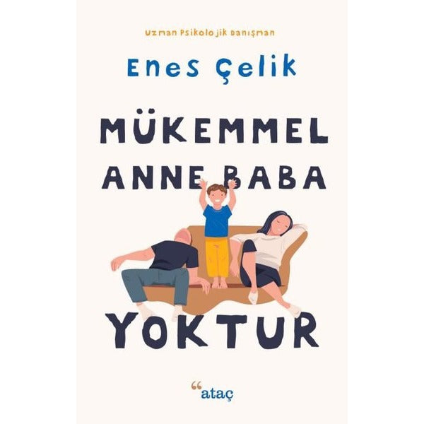Mükemmel Anne Baba Yoktur | Ataç Yayınları (İnce Kapak)