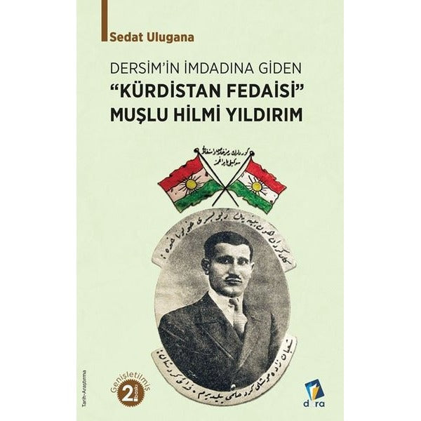 Dersim'in İmdadına Giden Kürdistan Fedaisi Muşlu Hilmi Yıldırım | Dara (İnce Kapak)