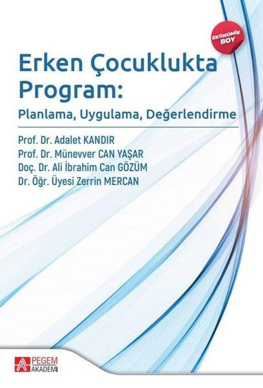Erken Çocuklukta Program - Planlama Uygulama Değerlendirme - Ekonomik Boy | Pegem Akademi Yayıncılık (İnce Kapak)