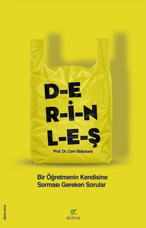 Derinleş - Bir Öğretmenin Kendisine Sorması Gereken Sorular | Elma Yayınevi (İnce Kapak)