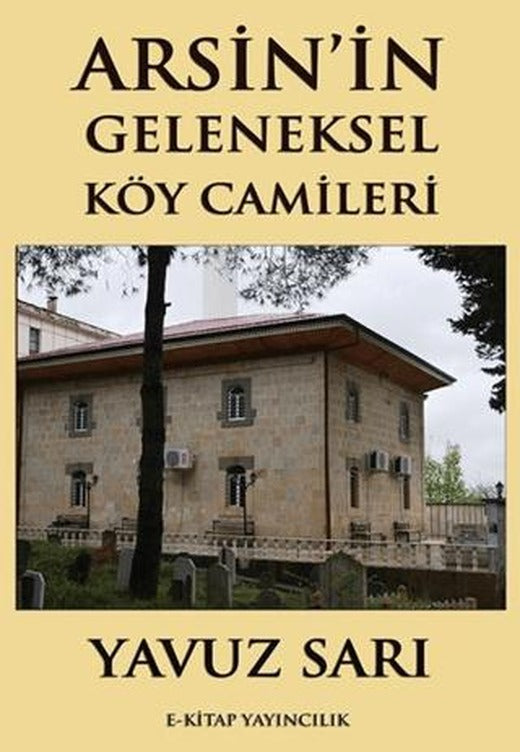 Arsin’in Geleneksel Köy Camileri | E-Kitap Yayıncılık (Ciltsiz)