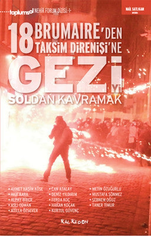 Gezi'yi Soldan Kavramak 18 Brumaire'den Taksim Direnişi'ne | Kalkedon