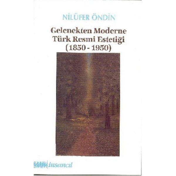 Gelenekten Moderne Türk Resmi Estetiği (1850-1950)