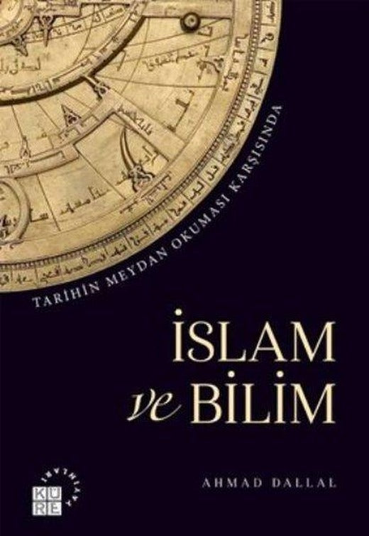 Tarihin Meydan Okuması Karşısında İslam ve Bilim | Küre Yayınları (İnce Kapak)