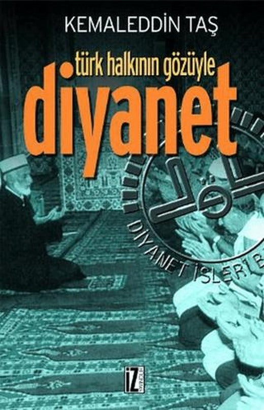 Türk Halkının Gözüyle Diyanet | İz Yayıncılık (Ciltsiz)