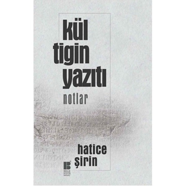 Kül Tigin Yazıtı | Bilge Kültür Sanat