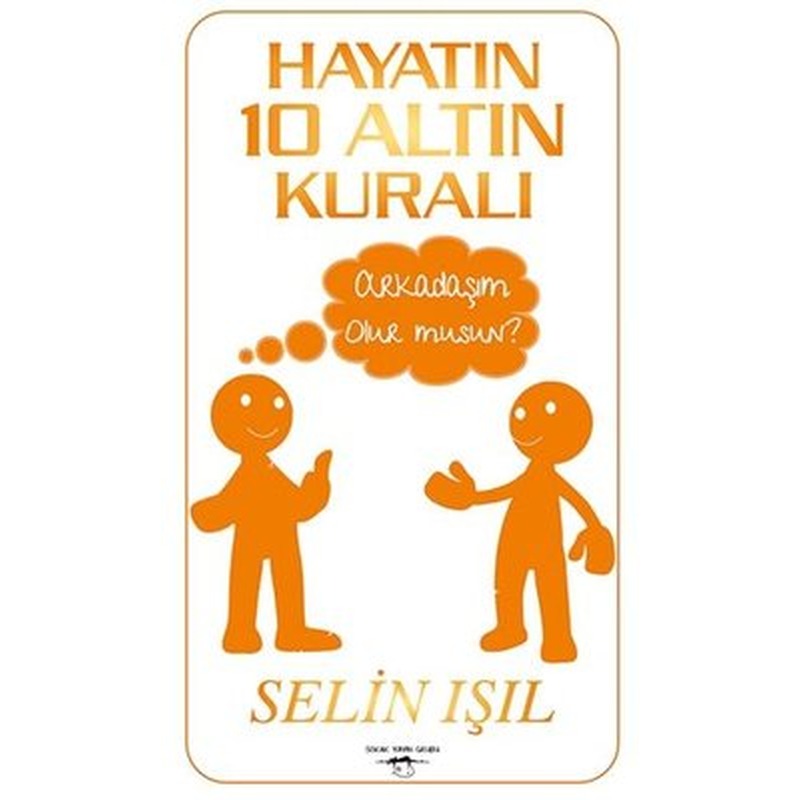 Hayatın 10 Altın Kuralı - Arkadaşım Olur musun? | Sokak Kitapları Yayınları