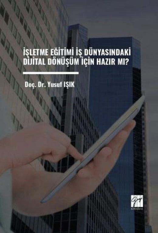 İşletme Eğitimi İş Dünyasındaki Dijital Dönüşüm İçin Hazır Mı?