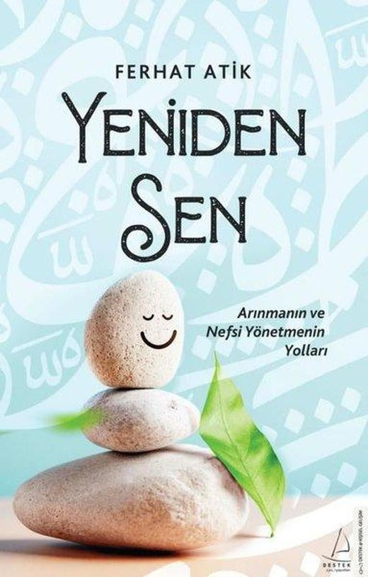 Yeniden Sen - Arınmanın ve Nefsi Yönetmenin Yolları | Destek Yayınları (e-Kitap)