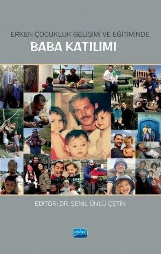 Erken Çocukluk Gelişimi ve Eğitiminde Baba Katılımı | Nobel Akademik Yayıncılık (İnce Kapak)