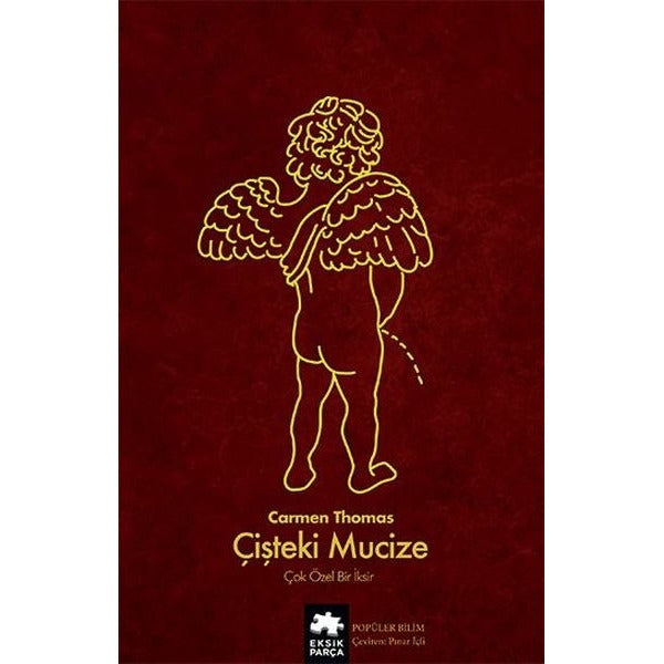 Çişteki Mucize - Çok Özel Bir İksir | Eksik Parça Yayınları (İnce Kapak)