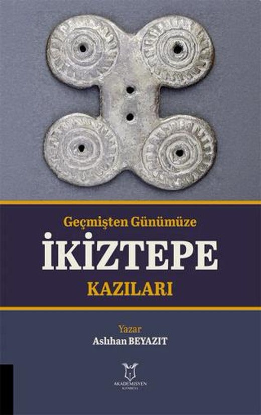 Geçmişten Günümüze İkiztepe Kazıları