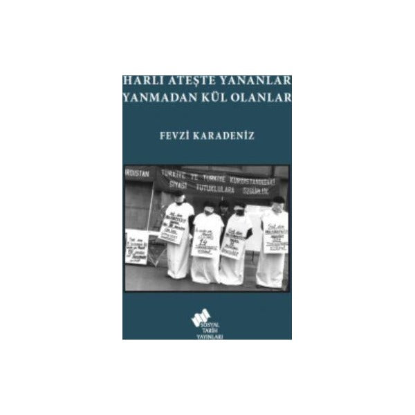 Harlı Ateşte Yananlar Yanmadan Kül Olanlar | Sosyal Tarih Yayınları (Ciltsiz)