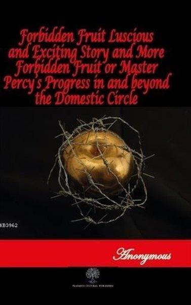 Forbidden Fruit Luscious and Exciting Story and More Forbidden Fruit or Master Percys Progress in a | Platanus Publishing (İnce Kapak) - Resim 1