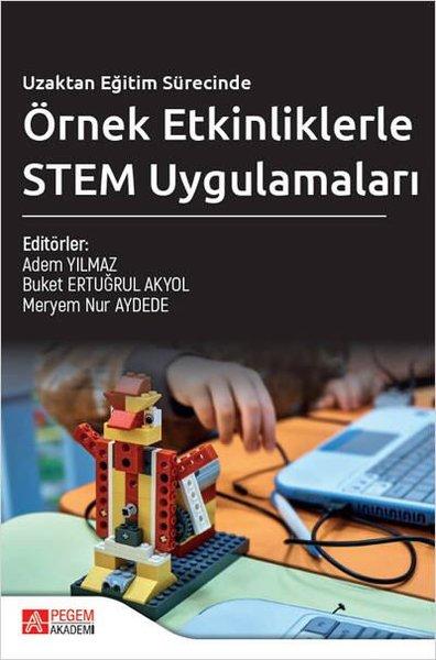 Uzaktan Eğitim Sürecinde Örnek Etkinliklerle STEM Uygulamaları | Pegem Akademi Yayıncılık (İnce Kapak) - Resim 1