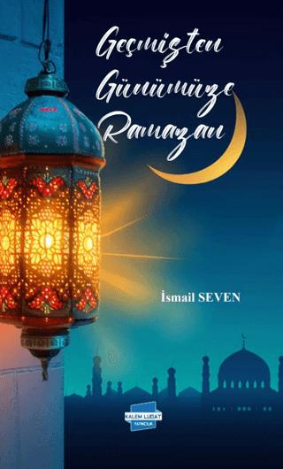 Geçmişten Günümüze Ramazan