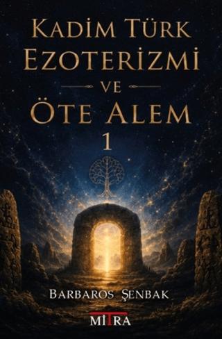 Kadim Türk Ezoterizmi ve Öte Alem - 1 | Mitra Yayınları (Ciltsiz) - Resim 1