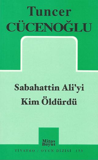 Sabahattin Ali’yi Kim Öldürdü