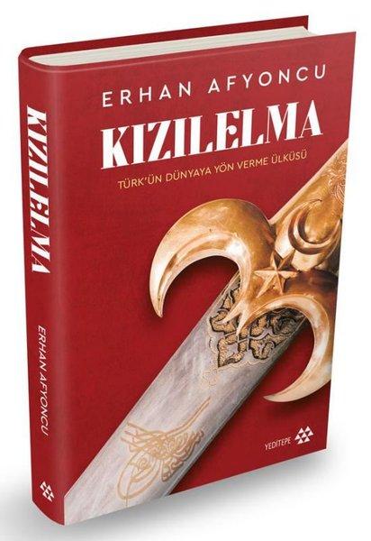 Kızılelma: Türk'ün Dünyaya Yön Verme Ülküsü | Yeditepe Yayınevi (Ciltli) - Resim 1