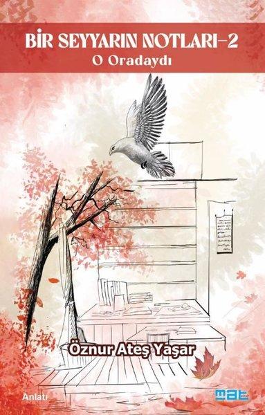 Bir Seyyarın Notları 2 - O Oradaydı | Mat Kitap (İnce Kapak) - Resim 1