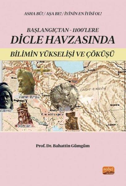 Başlangıçtan 1100'lere Dicle Havzası'nda Bilimin Yükselişi ve Çöküşü | Nobel Bilimsel Eserler (İnce Kapak) - Resim 1