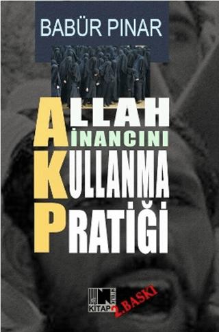 AKP Allah İnancını Kullanma Pratiği | Nitelik Kitap (Ciltsiz) - Resim 1