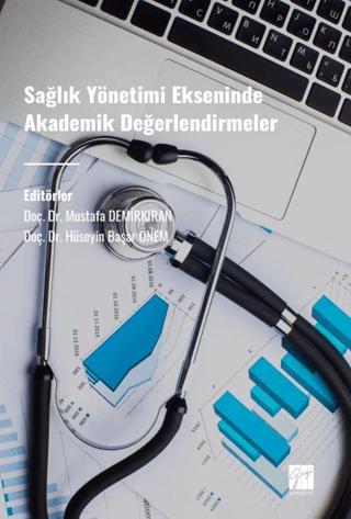 Sağlık Yönetimi Ekseninde Akademik Değerlendirmeler | Gazi Kitabevi (Ciltsiz) - Resim 1