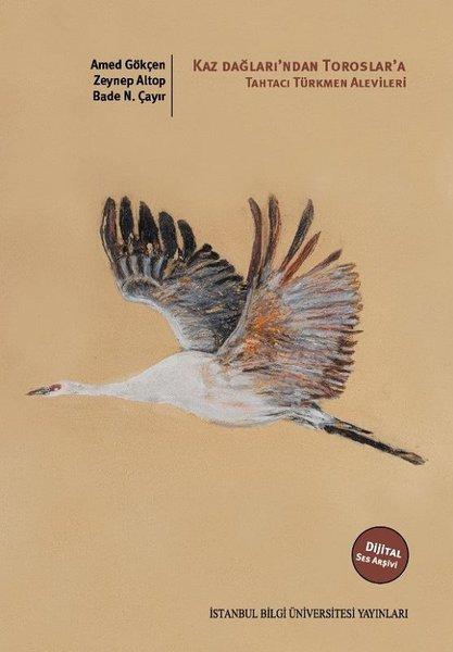 Kaz Dağları'ndan Toroslar'a Tahtacı Türkmen Alevileri | İstanbul Bilgi Üniv.Yayınları (İnce Kapak) - Resim 1
