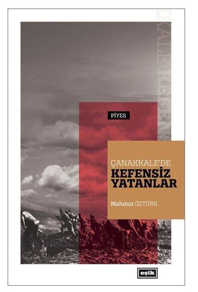 Çanakkalede Kefensiz Yatanlar | Eşik Yayınları (İnce Kapak) - Resim 1