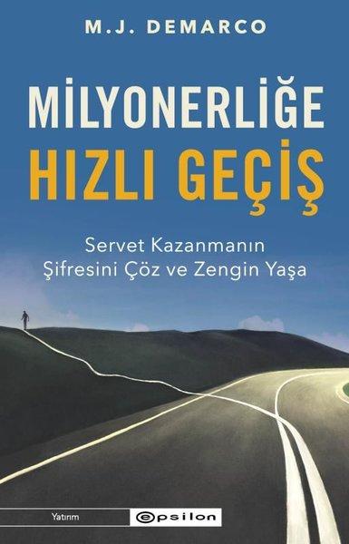 Milyonerliğe Hızlı Geçiş: Servet Kazanmanın Şifresini Çöz ve Zengin Yaşa | Epsilon Yayınevi (İnce Kapak) - Resim 1