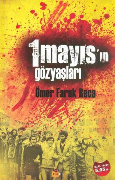 1 Mayıs'ın Gözyaşları - Ömer Faruk Reca kitap kapağı
