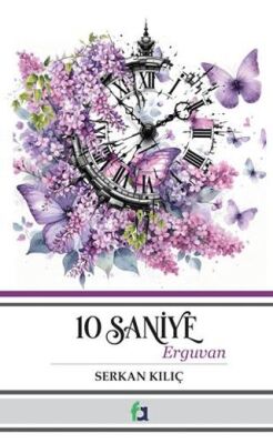 10 Saniye Erguvan - Serkan Kılıç kitap kapağı