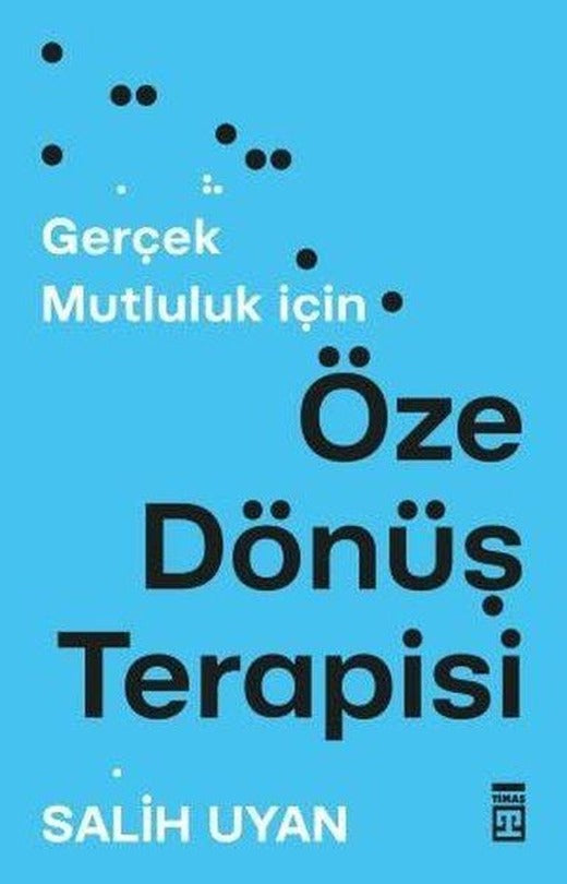 Öze Dönüş Terapisi - Gerçek Mutluluk İçin | Timaş Yayınları (İnce Kapak)