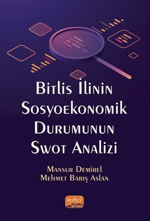 Bitlis İlinin Sosyoekonomik Durumunun Swot Analizi | Nobel Bilimsel Eserler