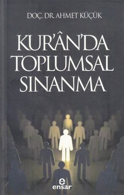 Kur'an'da Toplumsal Sınanma | Ensar Neşriyat (İnce Kapak)
