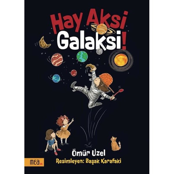 Hay Aksi Galaksi! | Mea Kitap (İnce Kapak)