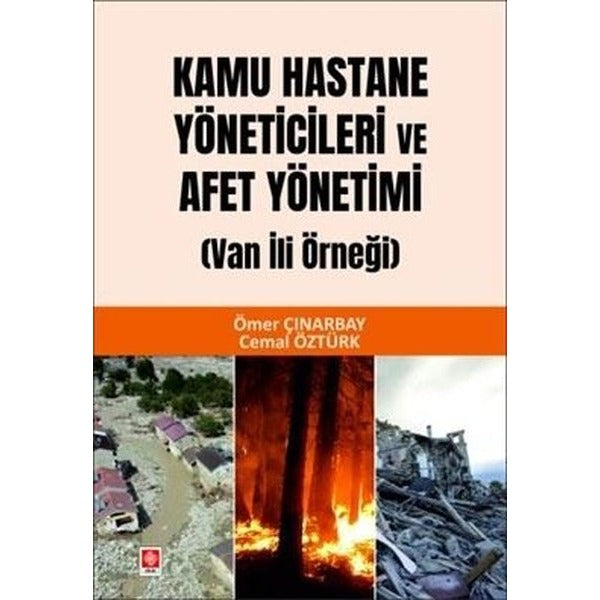 Kamu Hastane Yöneticileri ve Afet Yönetimi - Van İli Örneği | Ekin Basım Yayın (İnce Kapak)