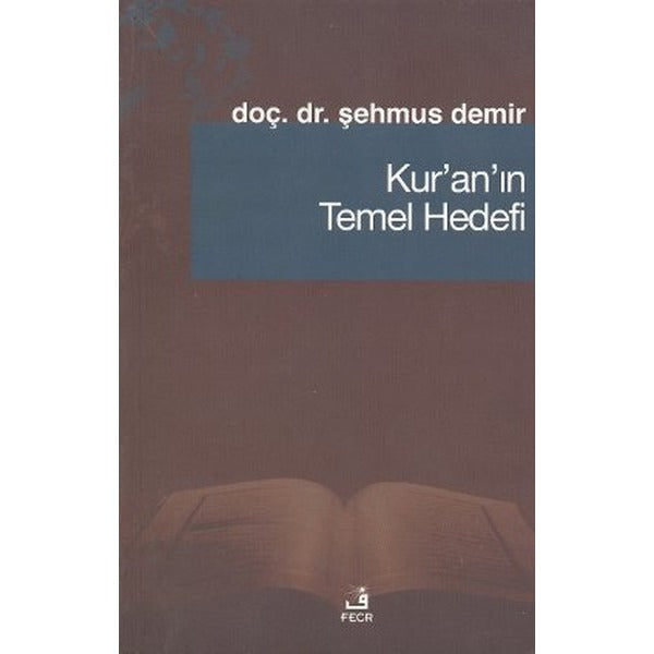 Kur’an’ın Temel Hedefi