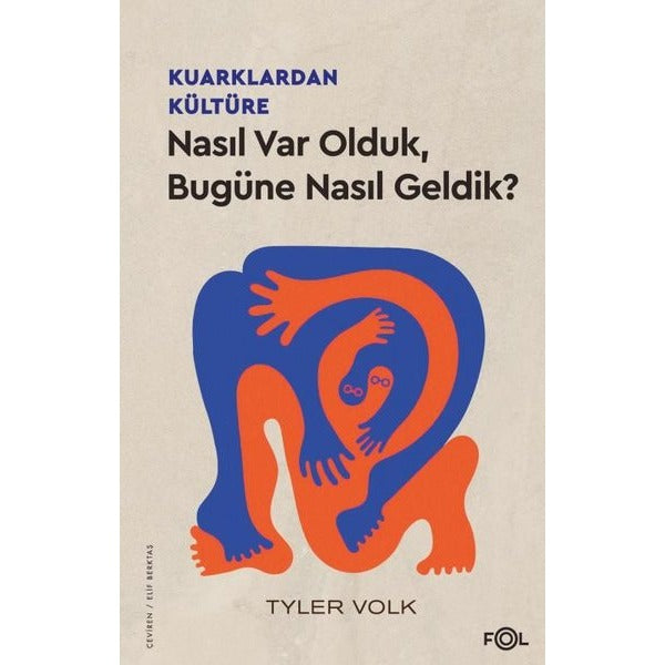 Kuarklardan Kültüre - Nasıl Var Olduk Bugüne Nasıl Geldik? | Fol Kitap (İnce Kapak)
