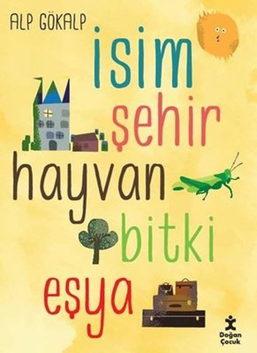 İsim Şehir Hayvan Bitki Eşya | Doğan Çocuk (İnce Kapak)