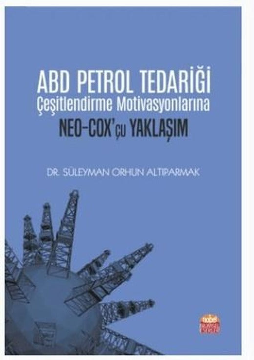 ABD Petrol Tedariği Çeşitlendirme Motivasyonlarına NEO-COX’çu Yaklaşım