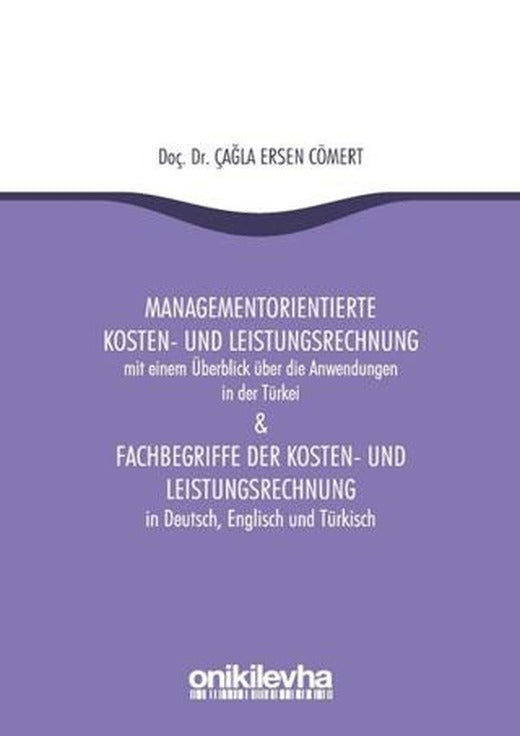 Managementorientierte Kosten-Und Leistungsrechnung And Fachbegriffe Der Kosten-Und Leistungsrechnung | On İki Levha Yayınları (Ciltsiz)