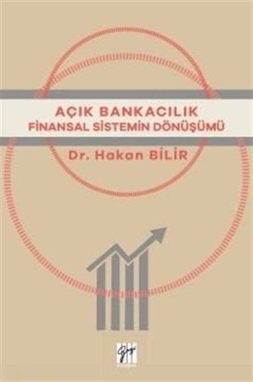 Açık Bankacılık Finansal Sistemin Dönüşümü | Gazi Kitabevi (Ciltsiz)
